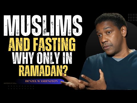 Why Do Muslims Fast Only in Ramadan? | Denzel Washington Explains