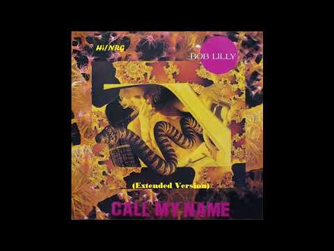 Bob Lilly / Call My Name (High Energy)