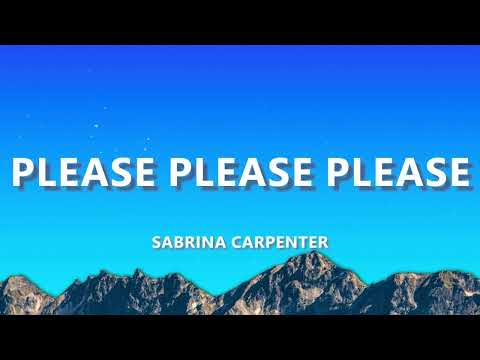 Sabrina Carpenter - Please Please Please (Lyrics)