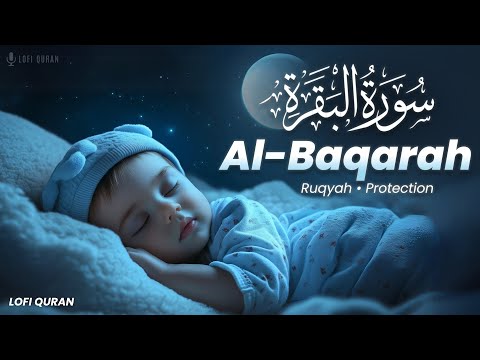 Surah Al Baqarah Full سورة البقره | Surah That Protects Day & Night | Surah Baqarah Lofi | LofiQuran