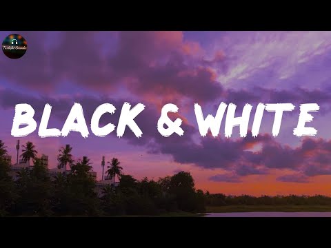 black & white - Jeremy Zucker (Lyrics)