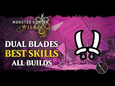 Monster Hunter Wilds Dual Blades - BEST SKILLS For Any BUILD