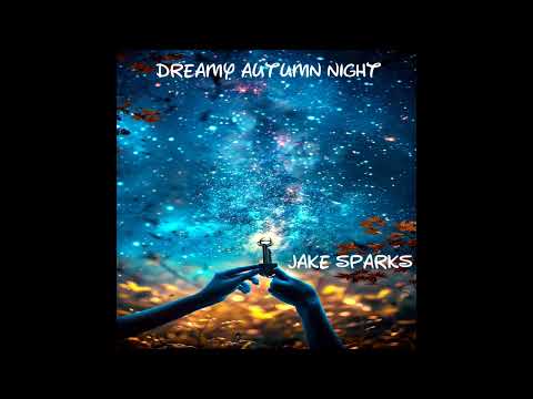 Jake Sparks - "Dreamy Autumn Night" (Audio)