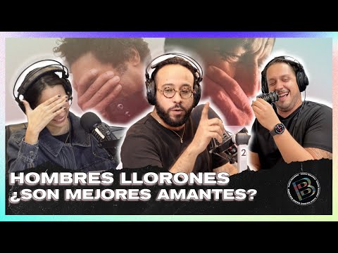 🎙️ ¿Los hombres que lloran son los mejores amantes? 💔