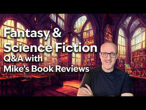 Talking about Fantasy & Science Fiction with Mike