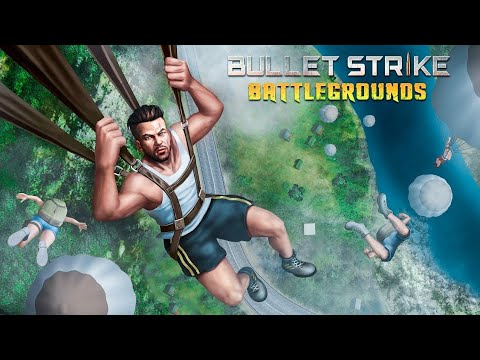 Bullet Strike-  BATTLEGROUNDS Gameplay