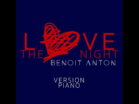 Benoît Anton - Love The Night (Version Piano)