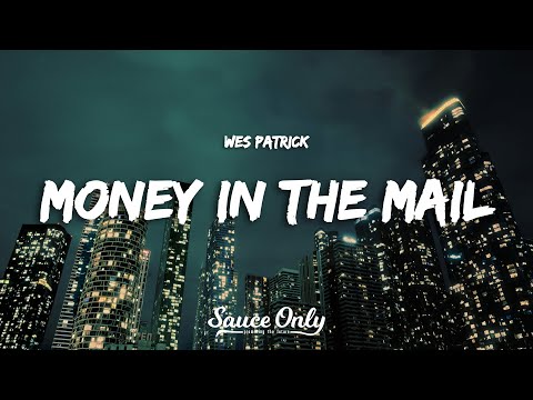 Wes Patrick - MONEY IN THE MAIL (Lyrics)