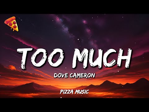 Dove Cameron - Too Much (Lyrics)