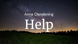 Help  - Anna Clendening / FULL SONG LYRICS