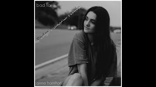 Anna Hamilton - Bad Liar( podge remix)