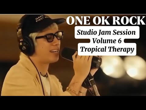 ONE OK ROCK -Tropical Therapy- Studio Jam Session Volume 6