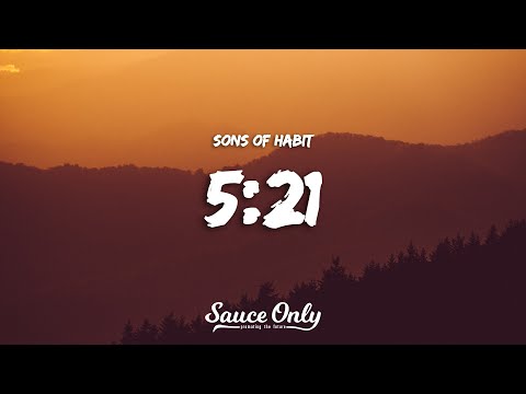 Sons of Habit - 5:21 (Lyrics)