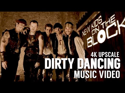 NKOTB | New Kids On The Block・Dirty Dancing (Official Music Video 4K Upscale)