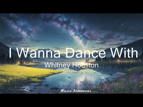 Whitney Houston - I Wanna Dance With Somebody (Lyrics)   || Music Simmons