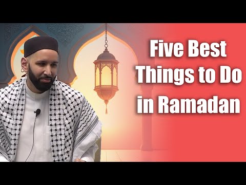 5 Best Things to Do in Ramadan || Dr. Omar Suleiman