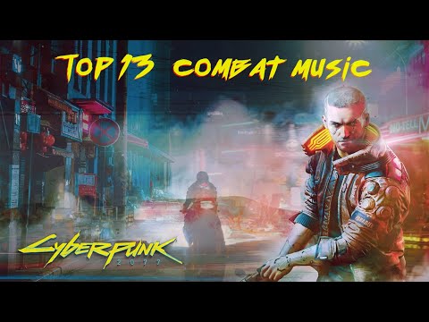 Cyberpunk 2077 - Top 13 Combat Music Mix