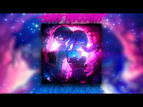 Eternxlkz - SLAY ENOUGH! (Official Audio)