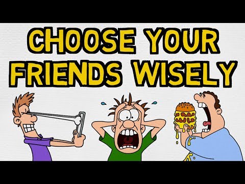 Why It Matters Who Your Friends Are