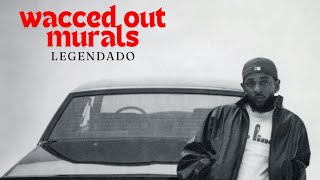 Kendrick Lamar - wacced out murals (legendado)