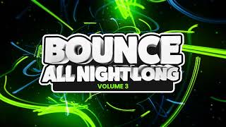 Bounce All Night Long Volume 3