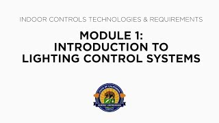 Indoor Controls Technologies & Requirements - Module 1: Introduction to Lighting Control Systems