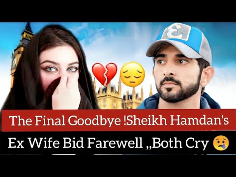 The Final Goodbye !Sheikh Hamdan's Ex Wife Farewell To Sheikh Hamdan ! |Fazza |Crown Prince Of Dubai