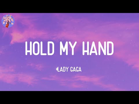 Lady Gaga - Hold My Hand (Lyrics)