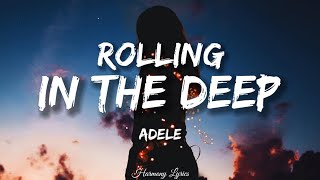 Adele - Rolling In The Deep (Lyrics) 🎵