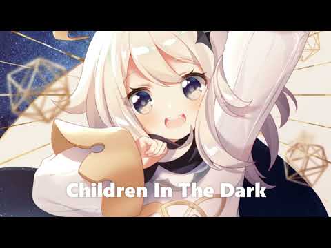 Nightcore - Children In The Dark - (Lyrics)