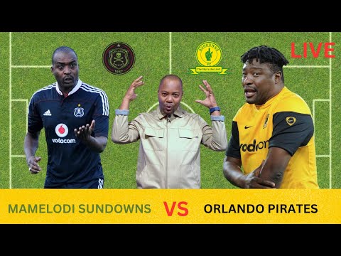 Mamelodi Sundowns vs Orlando Pirates | LIVE