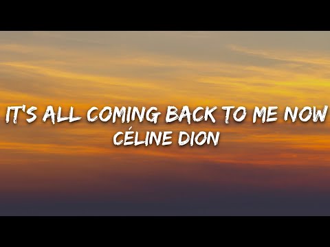 Céline Dion - It's All Coming Back to Me Now (Lyrics)