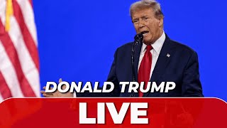 CPAC LIVE | DONALD TRUMP DELIVERS A SPEECH AT CONSERVATIVE POLITICAL ACTION CONFERENCE