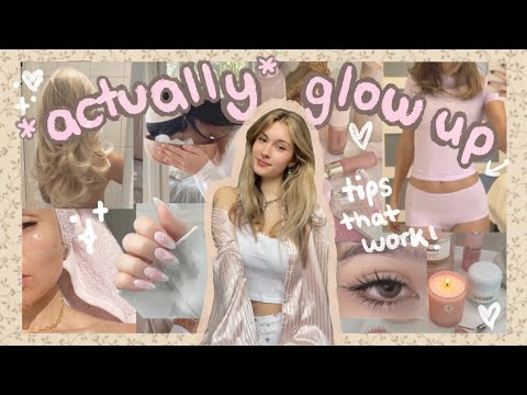 How to ACTUALLY glow up ✧*: physically & mentally ✧*:･ﾟ✧