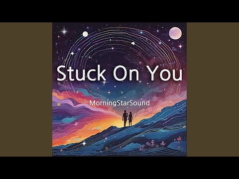 Stuck On You