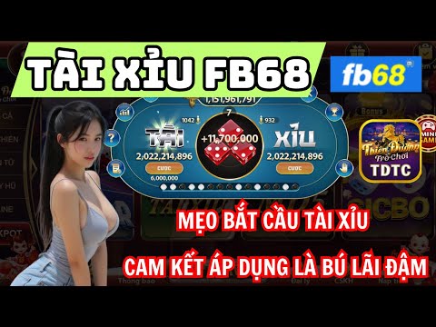 Fb68 | Link tải Fb68 |  Mẹo chơi tài xỉu 2025 - Thủ thuật chơi tài xỉu luôn thắng