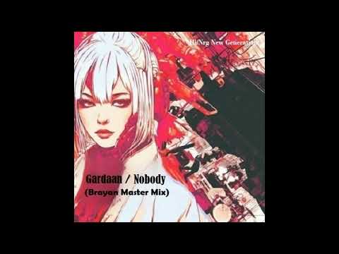 Gardaan ft.Brayan Master Mix / Nobody (High Energy)