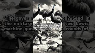 [The Great Emu War] SOLDIERS vs. BIRDS!