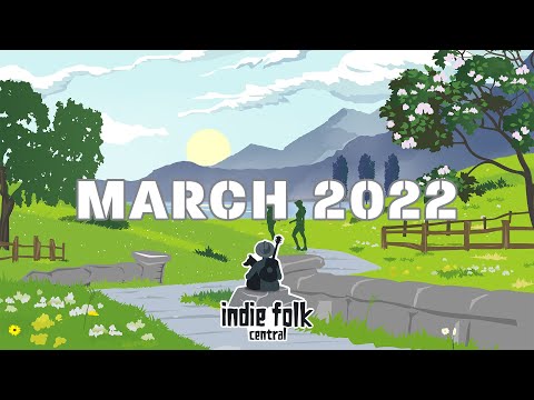 New Indie Folk; March 2022 (Vol 2) Spring 🌷