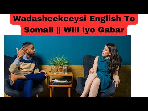 Wadasheekeeysi English To Somali || Wiil iyo Gabar