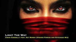 Craig Connelly feat. Kat Marsh - Light The Way (Extended and Higher Forces Mix)