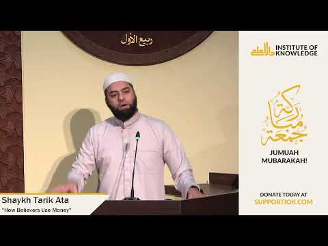 Shaykh Tarik Ata  | "How Believers Use Money" | IOK Khutbah | 11/1/24