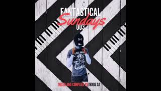 Fantastical Sundays Mix 003 (Mixed And Complied By Thxbz SA)