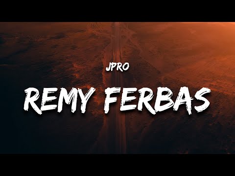 JPRO - Remy Ferbas (Lyrics)