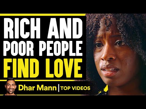 Rich and Poor People FIND Love | Dhar Mann