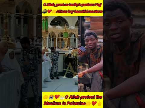 O Allah, please accept everyone's prayers African boy beautiful reactions❤️🕋🤲 #quran#qurantilawat😭🕌🕋