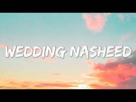 Wedding Nasheed - Muhammad Al Muqit (Lyrics)