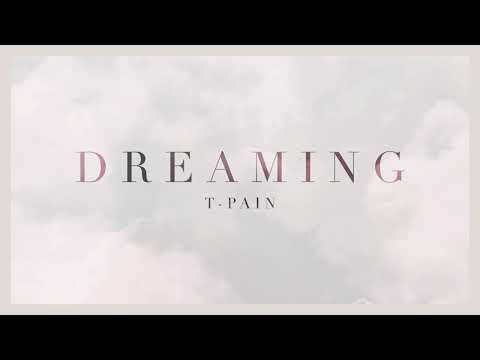 T-Pain - Dreaming (Audio)