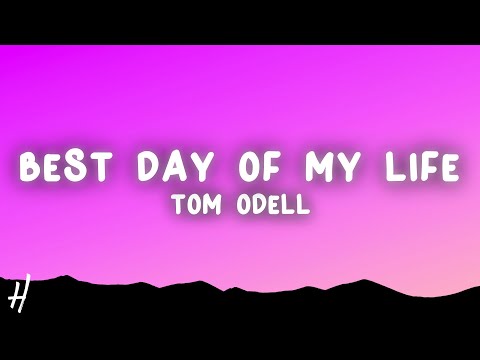 Tom Odell - Best Day Of My Life (Lyrics)