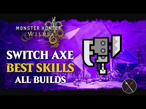 Monster Hunter Wilds Switch Axe - BEST SKILLS For Any BUILD